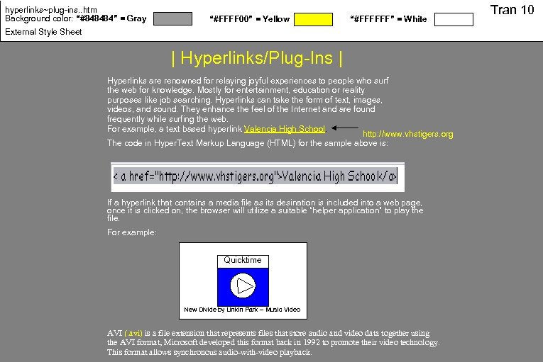 hyperlinks~plug-ins. . htm Background color: “#848484” = Gray “#FFFF 00” = Yellow “#FFFFFF” =