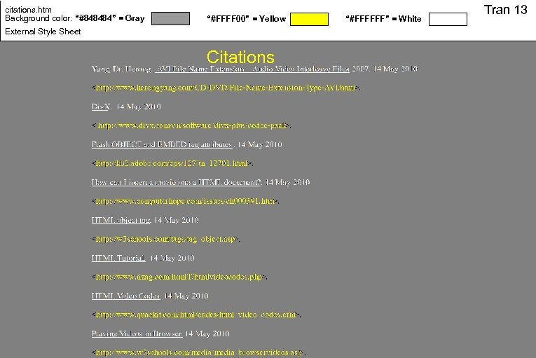 citations. htm Background color: “#848484” = Gray “#FFFF 00” = Yellow External Style Sheet