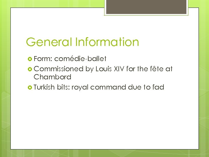 General Information Form: comédie-ballet Commissioned by Louis XIV for the fête at Chambord Turkish