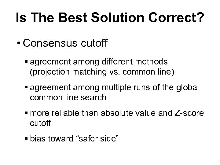 Is The Best Solution Correct? • Consensus cutoff § agreement among different methods (projection