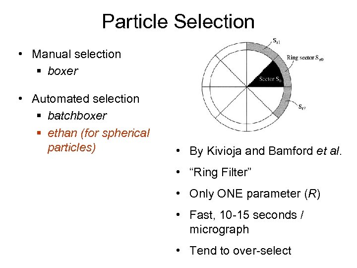 Particle Selection • Manual selection § boxer • Automated selection § batchboxer § ethan