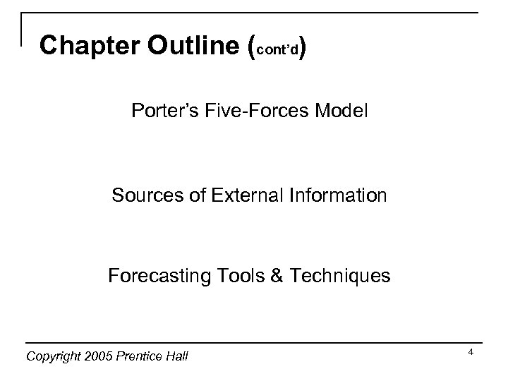 Chapter Outline (cont’d) Porter’s Five-Forces Model Sources of External Information Forecasting Tools & Techniques