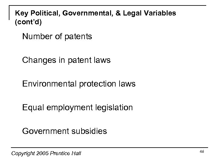 Key Political, Governmental, & Legal Variables (cont’d) Number of patents Changes in patent laws