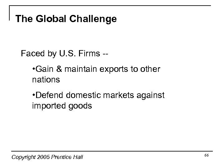 The Global Challenge Faced by U. S. Firms -- • Gain & maintain exports