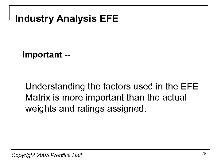 Industry Analysis EFE Important -- Understanding the factors used in the EFE Matrix is