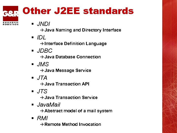 Other J 2 EE standards § JNDI à Java Naming and Directory Interface §