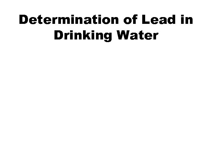Determination of Lead in Drinking Water 