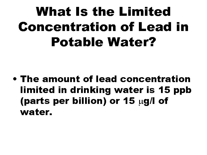 What Is the Limited Concentration of Lead in Potable Water? • The amount of