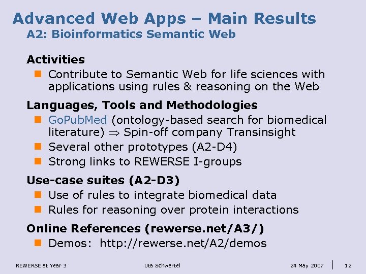 Advanced Web Apps – Main Results A 2: Bioinformatics Semantic Web Activities n Contribute