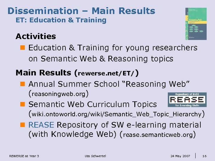 Dissemination – Main Results ET: Education & Training Activities n Education & Training for