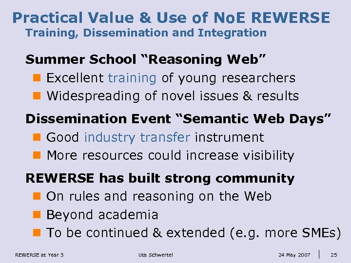 Practical Value & Use of No. E REWERSE Training, Dissemination and Integration Summer School