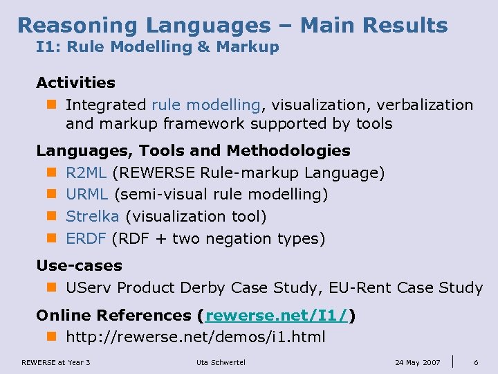 Reasoning Languages – Main Results I 1: Rule Modelling & Markup Activities n Integrated