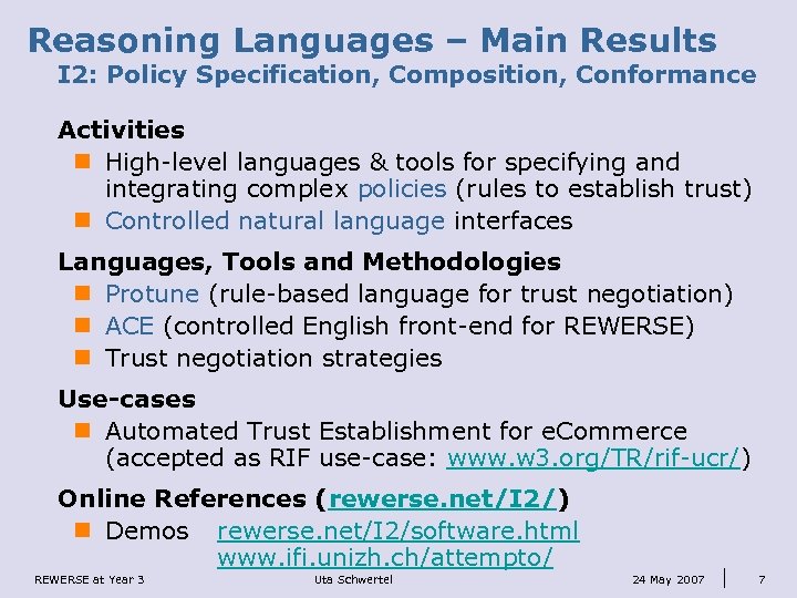 Reasoning Languages – Main Results I 2: Policy Specification, Composition, Conformance Activities n High-level