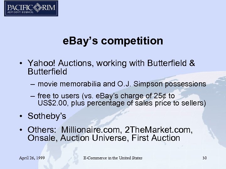 e. Bay’s competition • Yahoo! Auctions, working with Butterfield & Butterfield – movie memorabilia