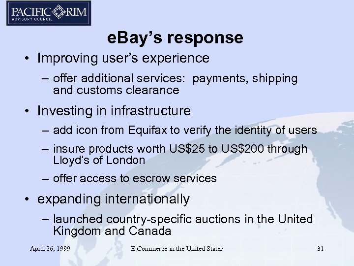 e. Bay’s response • Improving user’s experience – offer additional services: payments, shipping and