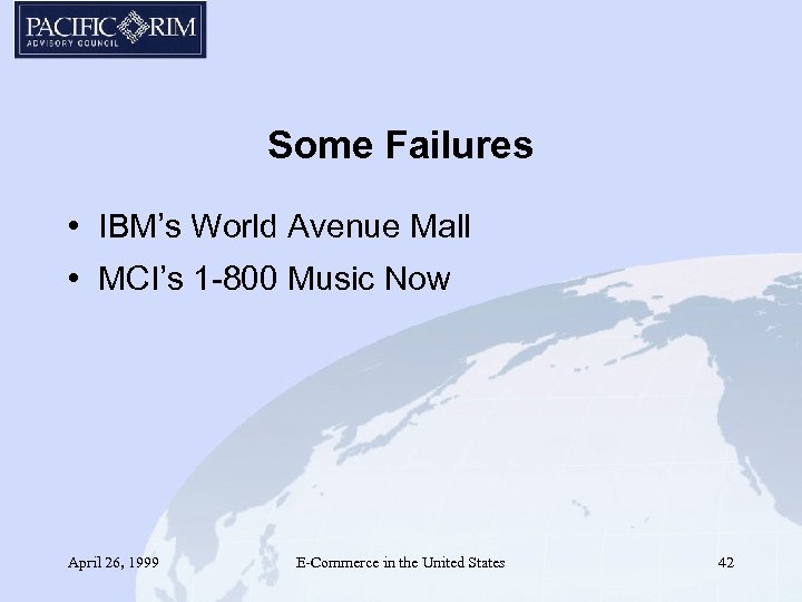 Some Failures • IBM’s World Avenue Mall • MCI’s 1 -800 Music Now April