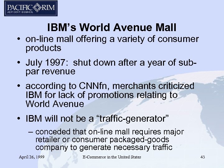 IBM’s World Avenue Mall • on-line mall offering a variety of consumer products •
