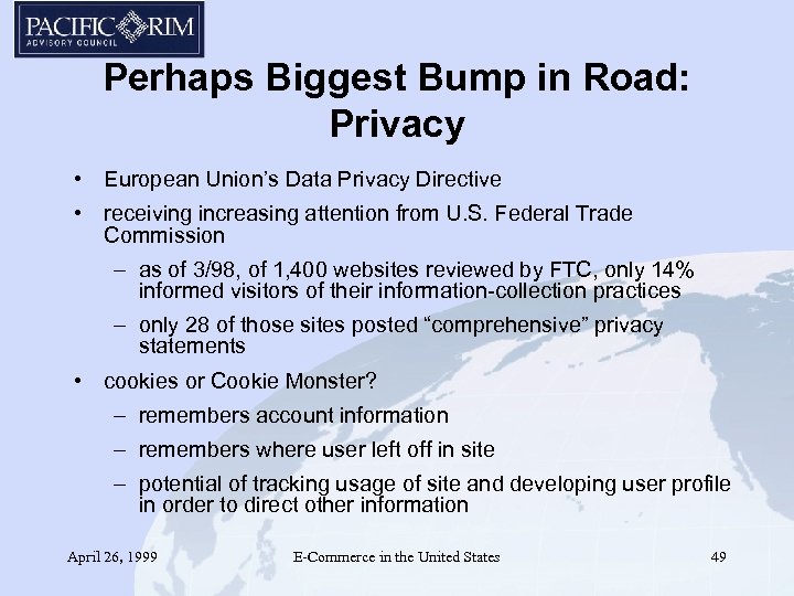 Perhaps Biggest Bump in Road: Privacy • European Union’s Data Privacy Directive • receiving
