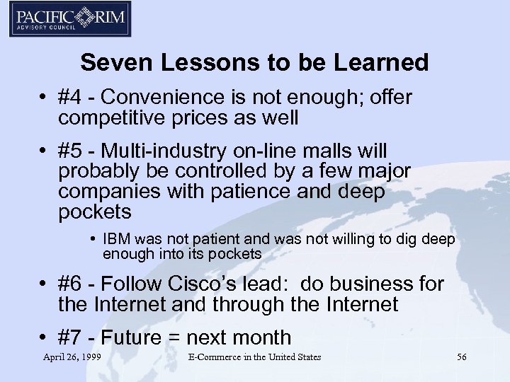 Seven Lessons to be Learned • #4 - Convenience is not enough; offer competitive