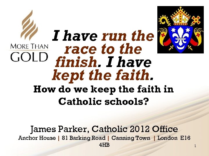 I have run the race to the finish. I have kept the faith. How