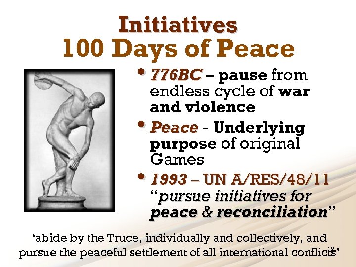 Initiatives 100 Days of Peace • 776 BC – pause from endless cycle of