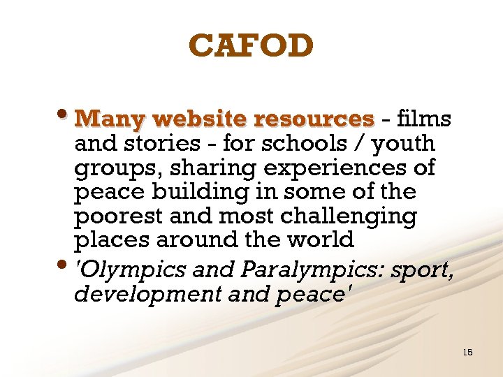 CAFOD • Many website resources - films and stories - for schools / youth