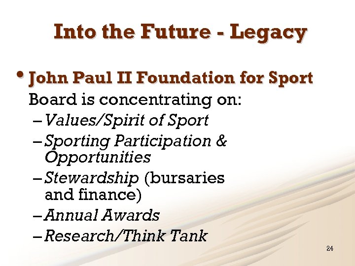 Into the Future - Legacy • John Paul II Foundation for Sport Board is