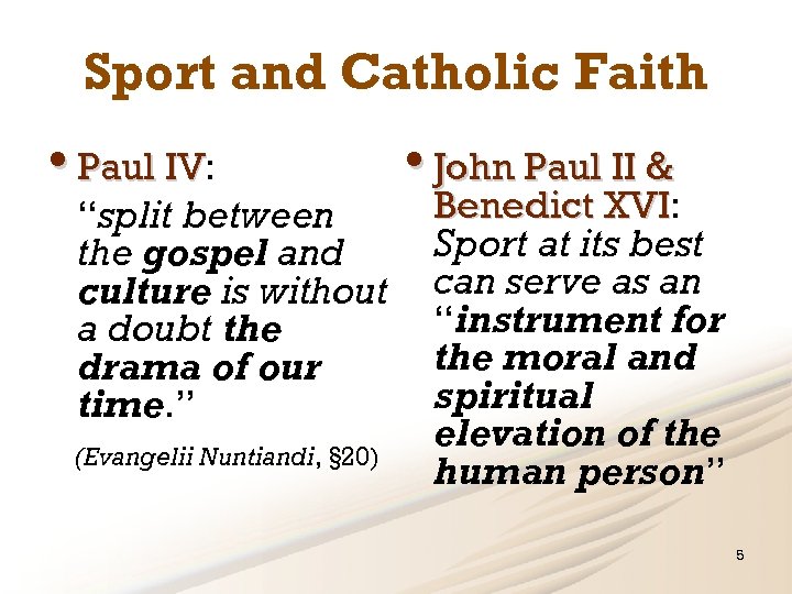 Sport and Catholic Faith • Paul IV: IV “split between the gospel and culture