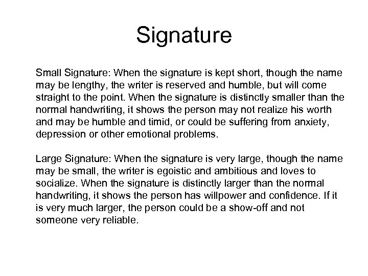 Signature Small Signature: When the signature is kept short, though the name may be