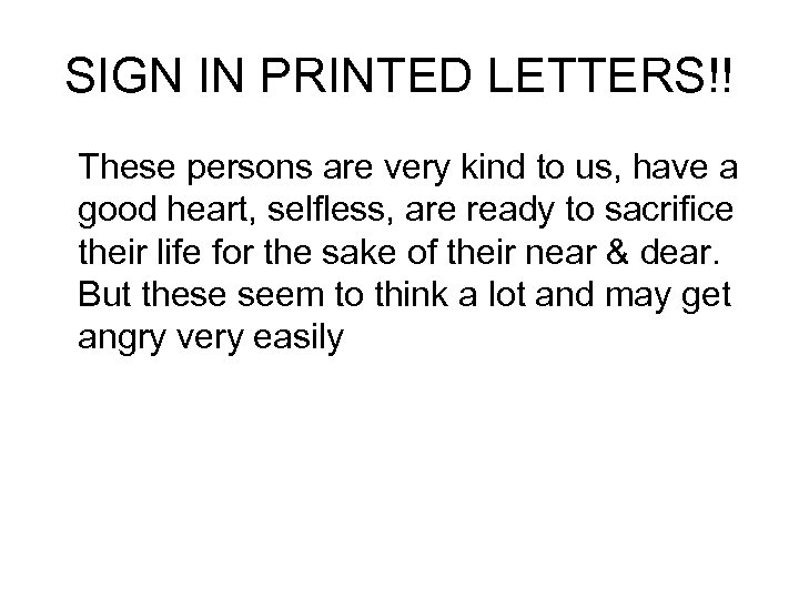 SIGN IN PRINTED LETTERS!! These persons are very kind to us, have a good