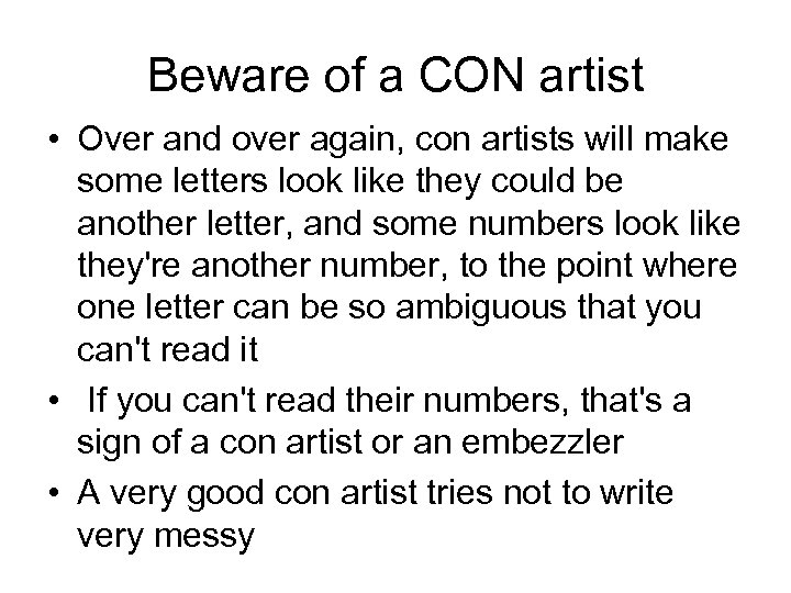 Beware of a CON artist • Over and over again, con artists will make