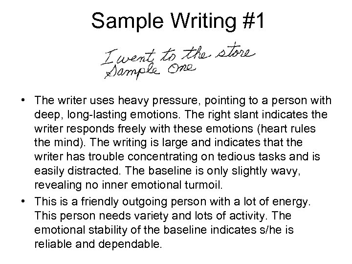 Sample Writing #1 • The writer uses heavy pressure, pointing to a person with