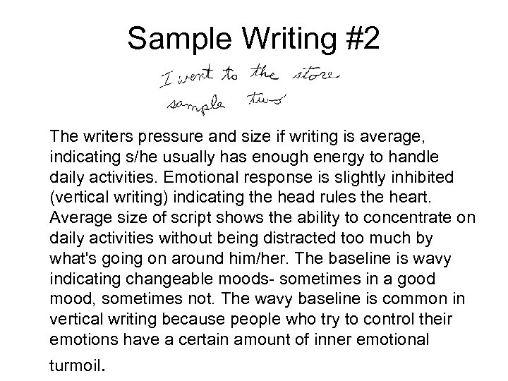 Sample Writing #2 The writers pressure and size if writing is average, indicating s/he