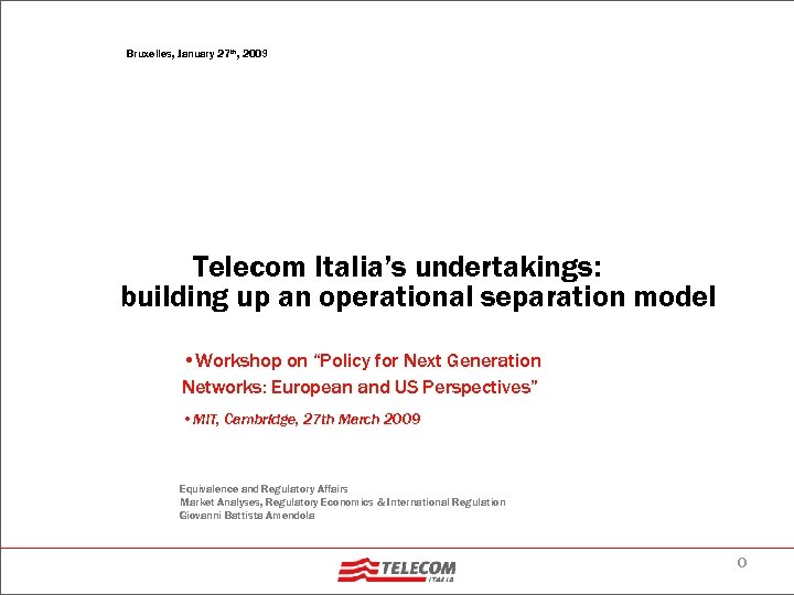 Bruxelles, January 27 th, 2009 Telecom Italia’s undertakings: building up an operational separation model