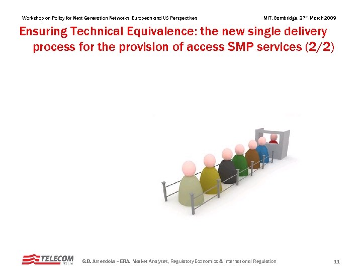 Workshop on Policy for Next Generation Networks: European and US Perspectives MIT, Cambridge, 27