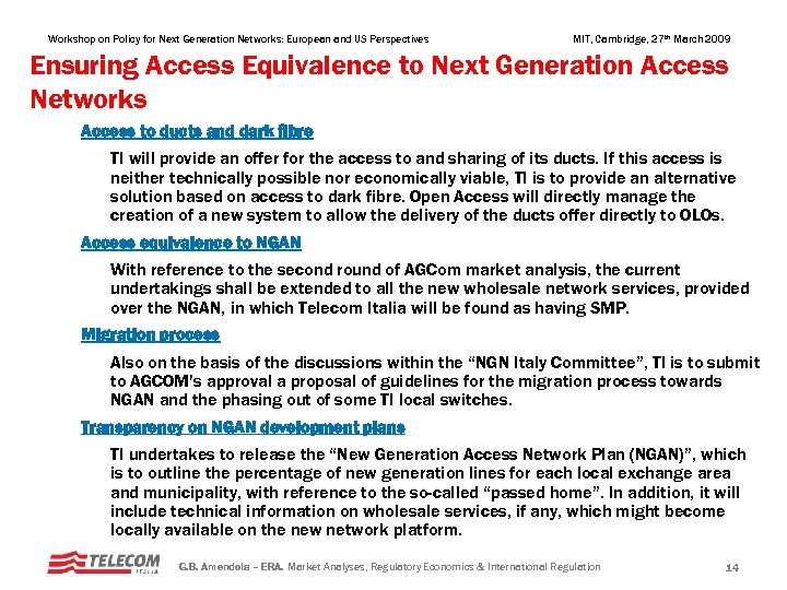 Workshop on Policy for Next Generation Networks: European and US Perspectives MIT, Cambridge, 27