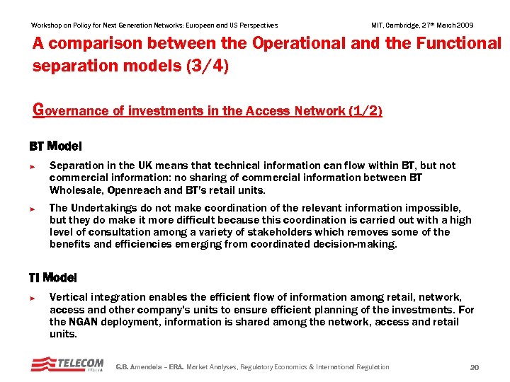 Workshop on Policy for Next Generation Networks: European and US Perspectives MIT, Cambridge, 27