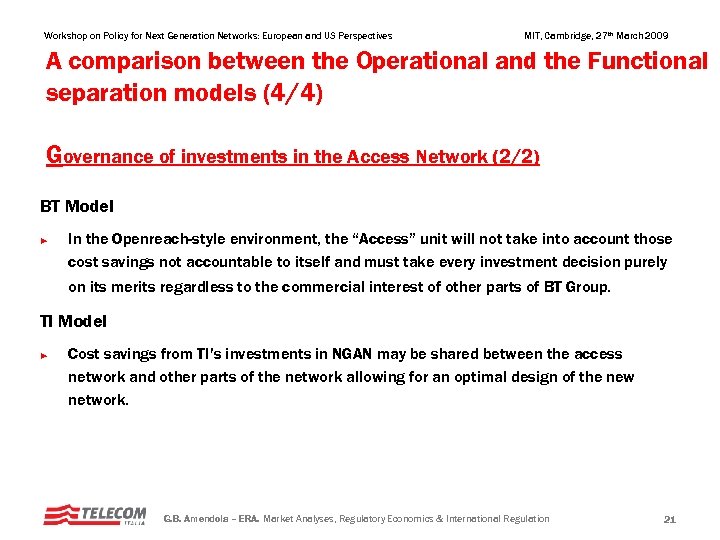 Workshop on Policy for Next Generation Networks: European and US Perspectives MIT, Cambridge, 27
