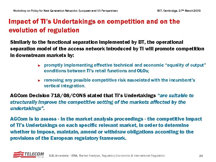 Workshop on Policy for Next Generation Networks: European and US Perspectives MIT, Cambridge, 27