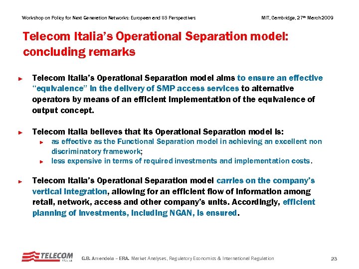 Workshop on Policy for Next Generation Networks: European and US Perspectives MIT, Cambridge, 27