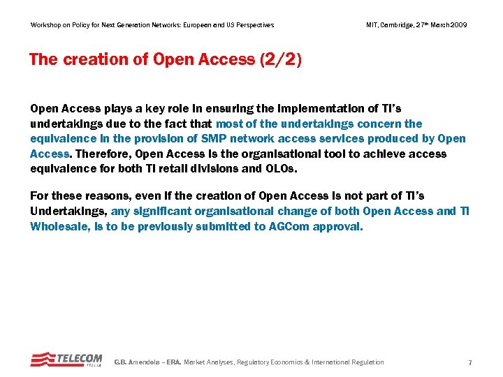 Workshop on Policy for Next Generation Networks: European and US Perspectives MIT, Cambridge, 27