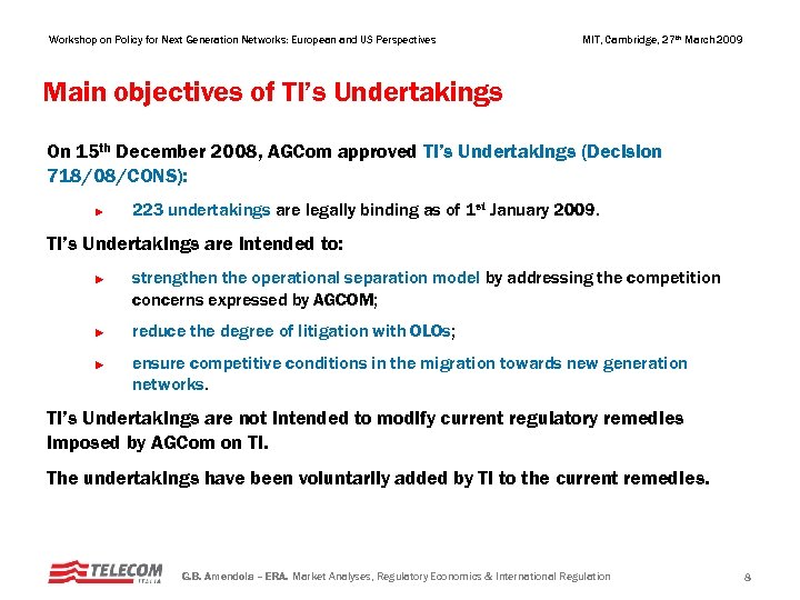 Workshop on Policy for Next Generation Networks: European and US Perspectives MIT, Cambridge, 27