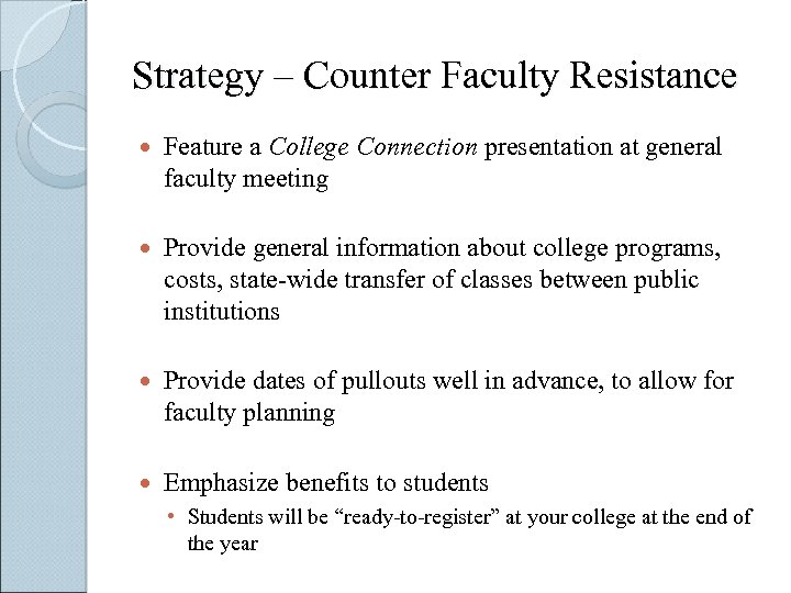 Strategy – Counter Faculty Resistance Feature a College Connection presentation at general faculty meeting