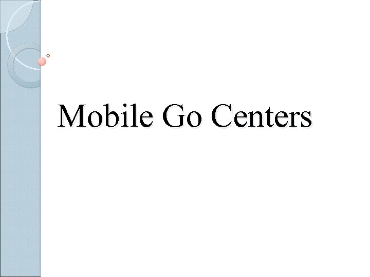 Mobile Go Centers 