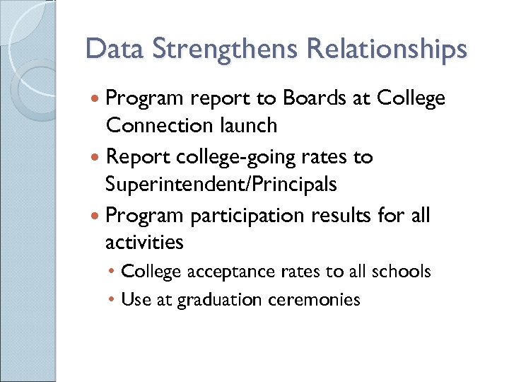 Data Strengthens Relationships Program report to Boards at College Connection launch Report college-going rates