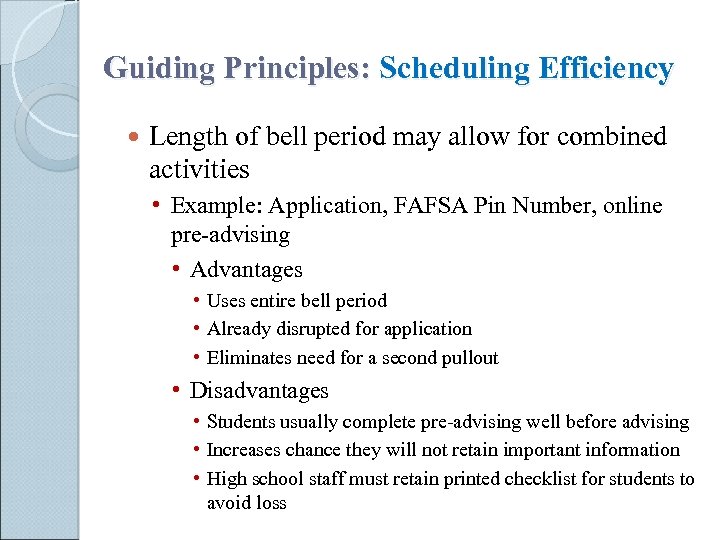 Guiding Principles: Scheduling Efficiency Length of bell period may allow for combined activities •