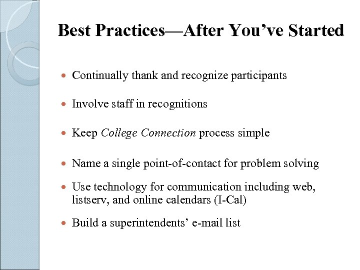 Best Practices—After You’ve Started Continually thank and recognize participants Involve staff in recognitions Keep