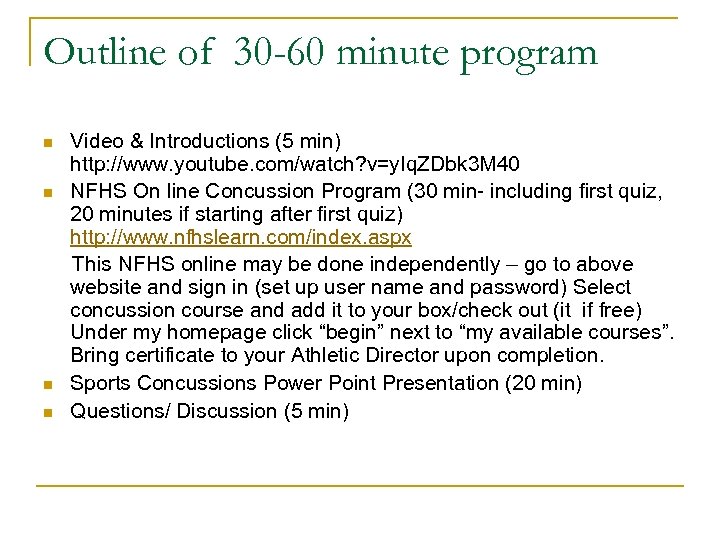 Outline of 30 -60 minute program n n Video & Introductions (5 min) http: