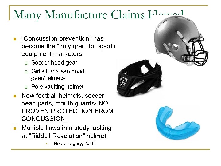 Many Manufacture Claims Flawed n “Concussion prevention” has become the “holy grail” for sports