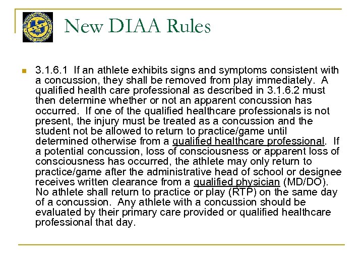 New DIAA Rules n 3. 1. 6. 1 If an athlete exhibits signs and